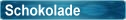 Schokolade